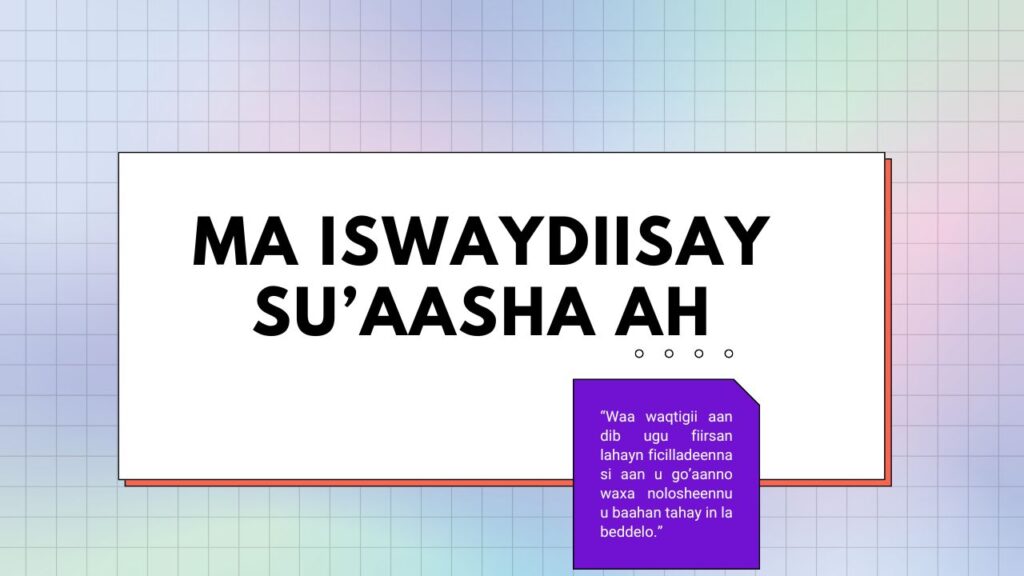 Ma Iswaydiisay Su’aasha ah
